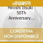 Hiroshi Itsuki - 50Th Anniversary Box-Coupling Sell Shuunen Kinen Dai Zenshuu-Coupling S cd