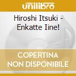 Hiroshi Itsuki - Enkatte Iine! cd