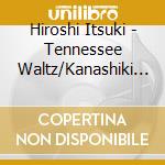 Hiroshi Itsuki - Tennessee Waltz/Kanashiki Amaoto cd