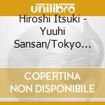 Hiroshi Itsuki - Yuuhi Sansan/Tokyo Mikazuki Club cd musicale di Itsuki, Hiroshi