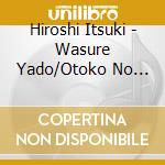 Hiroshi Itsuki - Wasure Yado/Otoko No Yuujou cd