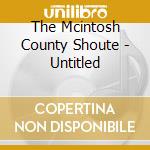 The Mcintosh County Shoute - Untitled cd