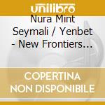 Nura Mint Seymali / Yenbet - New Frontiers In Desert Psychedelic Music cd