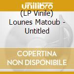 (LP Vinile) Lounes Matoub - Untitled vinile