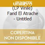 (LP Vinile) Farid El Atrache - Untitled vinile
