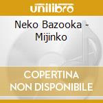 Neko Bazooka - Mijinko cd