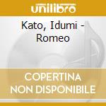 Kato, Idumi - Romeo cd