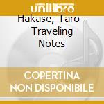 Hakase, Taro - Traveling Notes cd