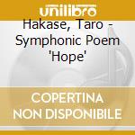 Hakase, Taro - Symphonic Poem 'Hope' cd