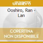 Ooshiro, Ran - Lan cd