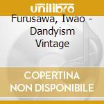 Furusawa, Iwao - Dandyism Vintage cd
