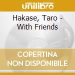 Hakase, Taro - With Friends cd