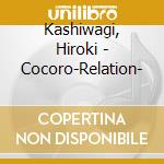 Kashiwagi, Hiroki - Cocoro-Relation- cd