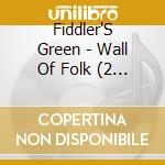 Fiddler'S Green - Wall Of Folk (2 Cd) cd