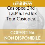 Casiopea 3Rd - Ta.Ma.Te.Box Tour-Casiopea 35Th Aniversary Live Cd cd
