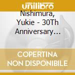 Nishimura, Yukie - 30Th Anniversary -Beautiful Days- (2 Cd) cd