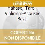 Hakase, Taro - Violinism-Acoustic Best- cd