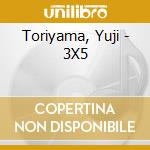 Toriyama, Yuji - 3X5 cd musicale di Toriyama, Yuji