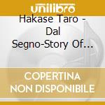 Hakase Taro - Dal Segno-Story Of My Life (2 Cd) cd
