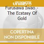 Furusawa Iwao - The Ecstasy Of Gold cd