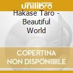 Hakase Taro - Beautiful World cd