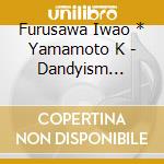 Furusawa Iwao * Yamamoto K - Dandyism Banquet cd
