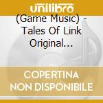 (Game Music) - Tales Of Link Original Soundtrack (2 Cd) cd