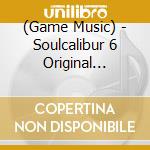(Game Music) - Soulcalibur 6 Original Soundtrack (4 Cd) cd
