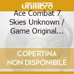 Ace Combat 7 Skies Unknown / Game Original Soundtrack (6 Cd) cd musicale
