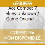 Ace Combat 7 Skies Unknown / Game Original Soundtrack (6 Cd) cd
