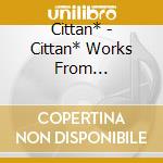 Cittan* - Cittan* Works From Lamunation & Kirakira Monstars (2 Cd) cd