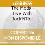 The Mods - Live With Rock'N'Roll cd
