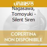 Nagasawa, Tomoyuki - Silent Siren cd