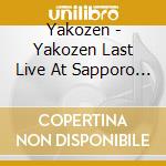 Yakozen - Yakozen Last Live At Sapporo Kraps Hall Cd cd musicale di Yakozen