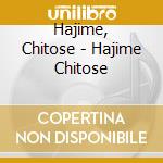 Hajime, Chitose - Hajime Chitose cd