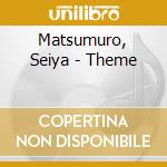 Matsumuro, Seiya - Theme cd