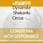 Dynamite Shakariki Circus - Sunrise/Michi cd