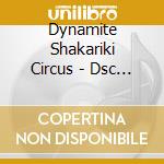 Dynamite Shakariki Circus - Dsc 2 cd