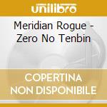 Meridian Rogue - Zero No Tenbin cd