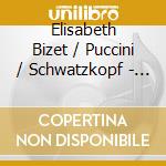 Elisabeth Bizet / Puccini / Schwatzkopf - Schwarzkopf Early Years cd musicale di Elisabeth Bizet / Puccini / Schwatzkopf