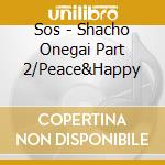Sos - Shacho Onegai Part 2/Peace&Happy cd