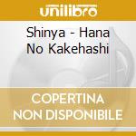 Shinya - Hana No Kakehashi cd