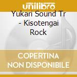 Yukari Sound Tr - Kisotengai Rock cd