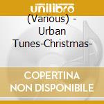 (Various) - Urban Tunes-Christmas- cd