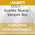 O.S.T. - Koishite Akuma - Vampire Boy cd