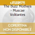 The Buzz Mothers - Muscae Volitantes cd
