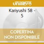 Kariyushi 58 - 5 cd musicale di Kariyushi 58