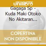 Gagaga Sp - Kuda Maki Otoko No Akitaran Seikatsu cd