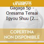 Gagaga Sp - Oresama Tensai Igyou Shuu (2 Cd) cd