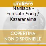 Manilaba - Furusato Song / Kazaranaima cd